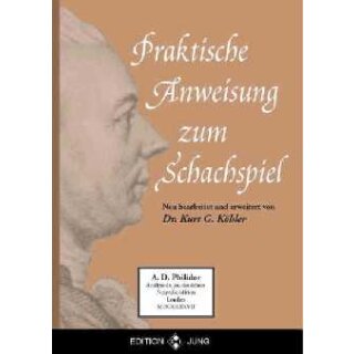 Kurt Gerhard Köhler: Philidor - Praktische Anweisung zum Schachspiel