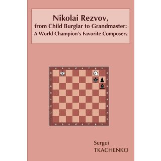 Sergei Tkachenko: N. Rezvov: From Child Burglar to Grandmaster