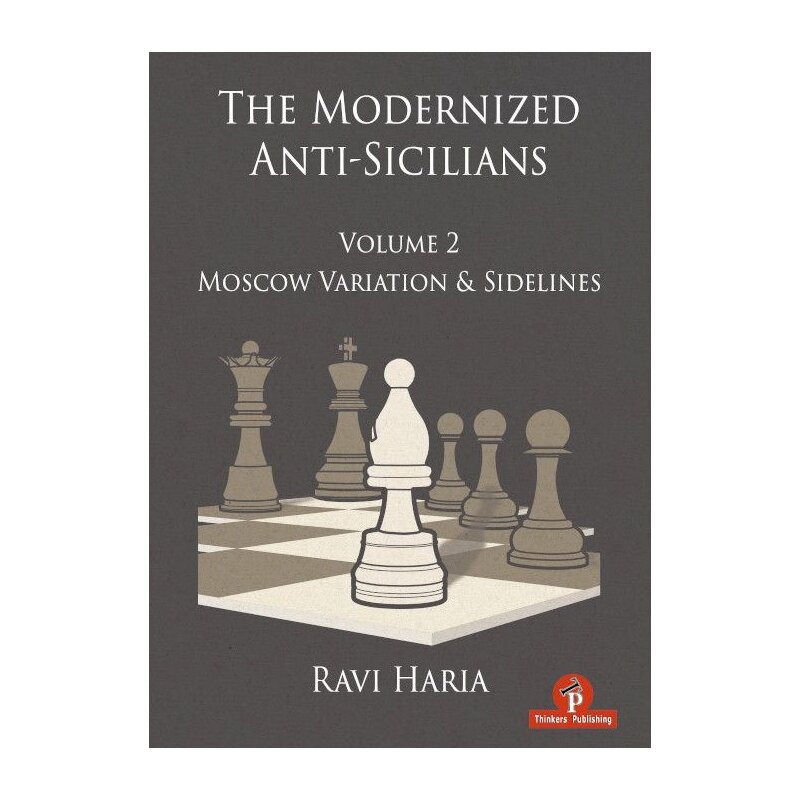 The Modernized Anti-Sicilians – Volume 1 – Rossolimo Variation - Thinkers  Publishing