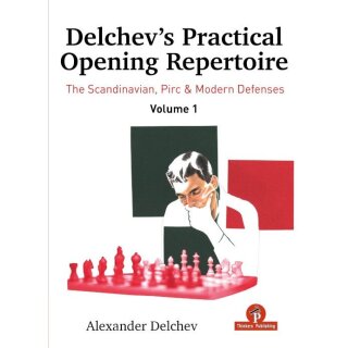 Alexander Delchev: Delchev´s Practical Opening Repertoire - Vol. 1