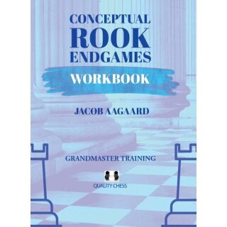 Jacob Aagaard: Conceptual Rook Endgames - Workbook