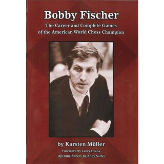 Karsten Müller: Bobby Fischer - The Career and Complete Games