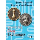 Jacob Aagaard, Renier Castellanos: Mastering Chess Exchanges