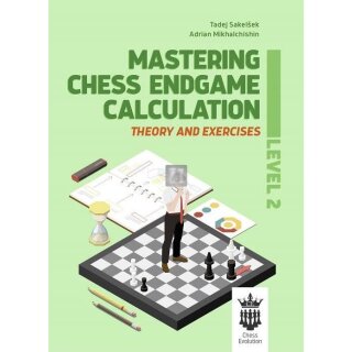 Adrian Michaltschischin,Tadej Sakelsek: Mastering Chess Endgame Calculation - Level 2